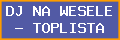 DJ NA WESELE   TOPLISTA